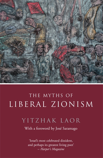 The Myths of Liberal Zionism