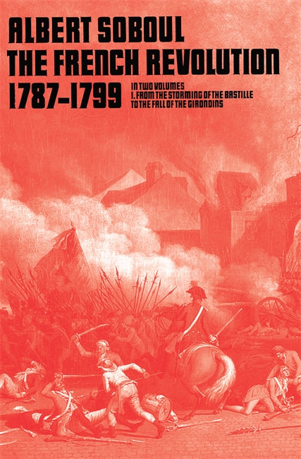 The French Revolution 1789-1799, Vol 1